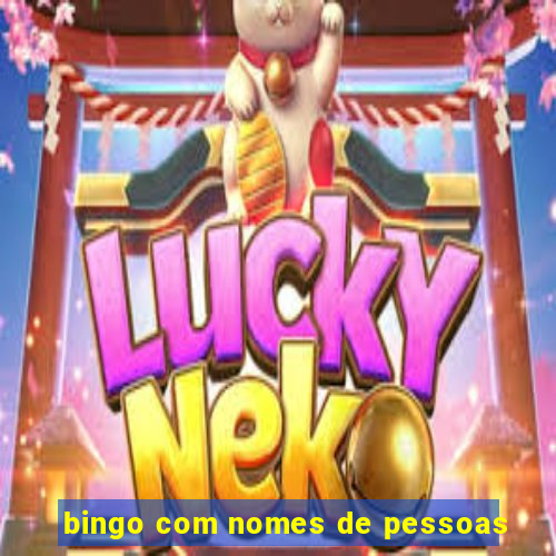 bingo com nomes de pessoas